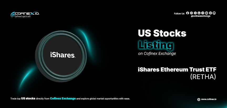 rETHA Listing on Cofinex: iShares Ethereum Trust (rETHA) is Now Live