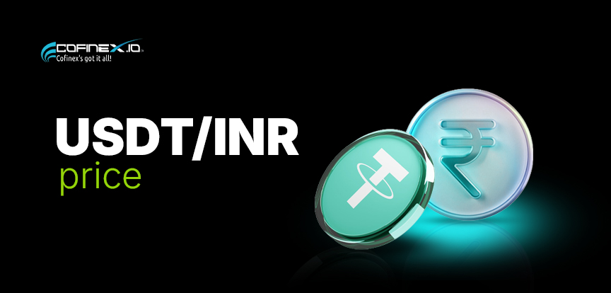 USDT/INR Price Today: Latest Tether (USDT) to INR Rate on Cofinex Exchange